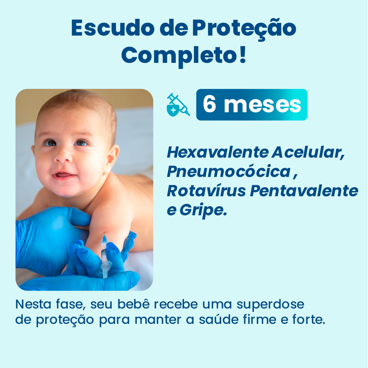 Todas as vacinas para seu bebê.